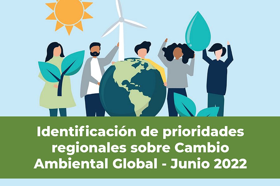 Prioridades regionales sobre Cambio Ambiental Global