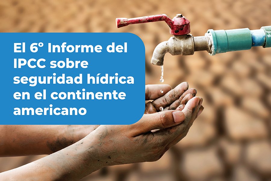 Informe IPCC sobre seguridad hídrica